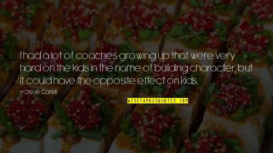 Positive Expectations Quotes By Steve Carell: I had a lot of coaches growing up