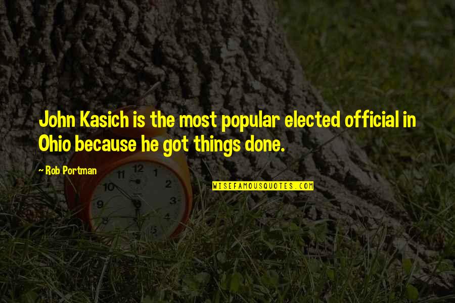 Positive Quarantine Quotes By Rob Portman: John Kasich is the most popular elected official