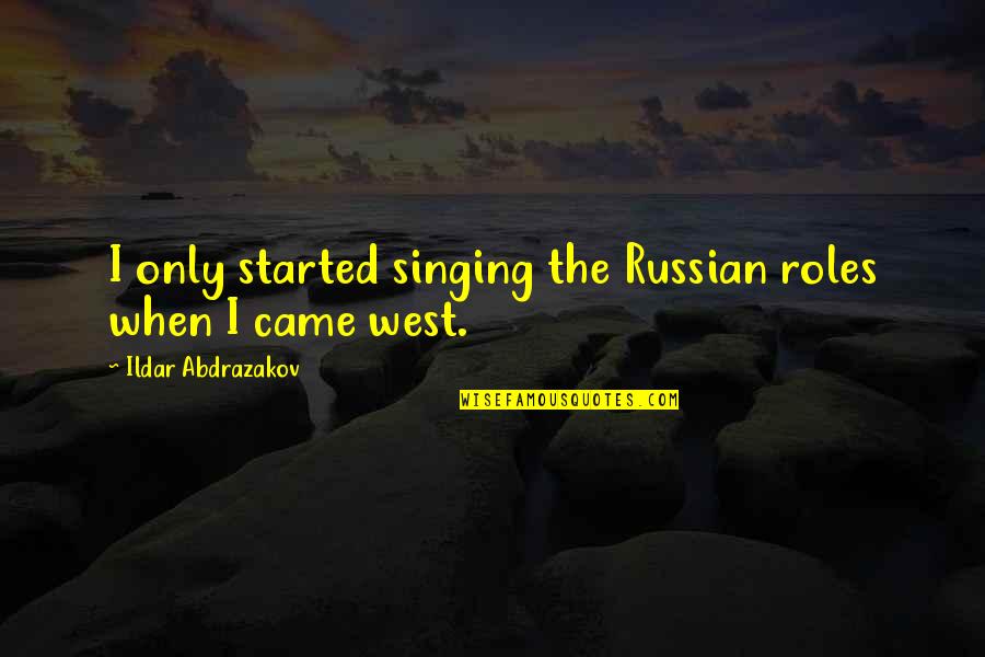 Posting Quotes On Facebook Quotes By Ildar Abdrazakov: I only started singing the Russian roles when