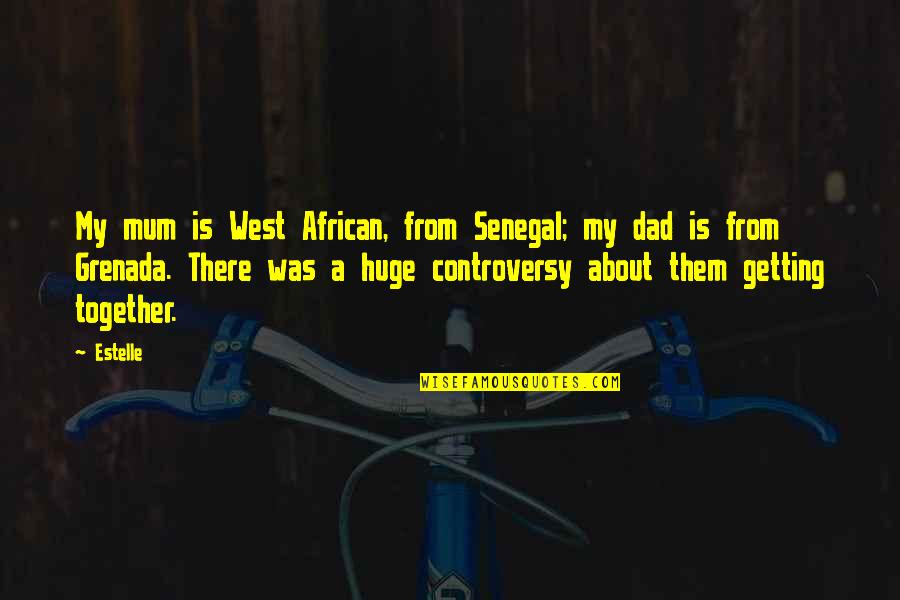 Postmodernist Art Quotes By Estelle: My mum is West African, from Senegal; my