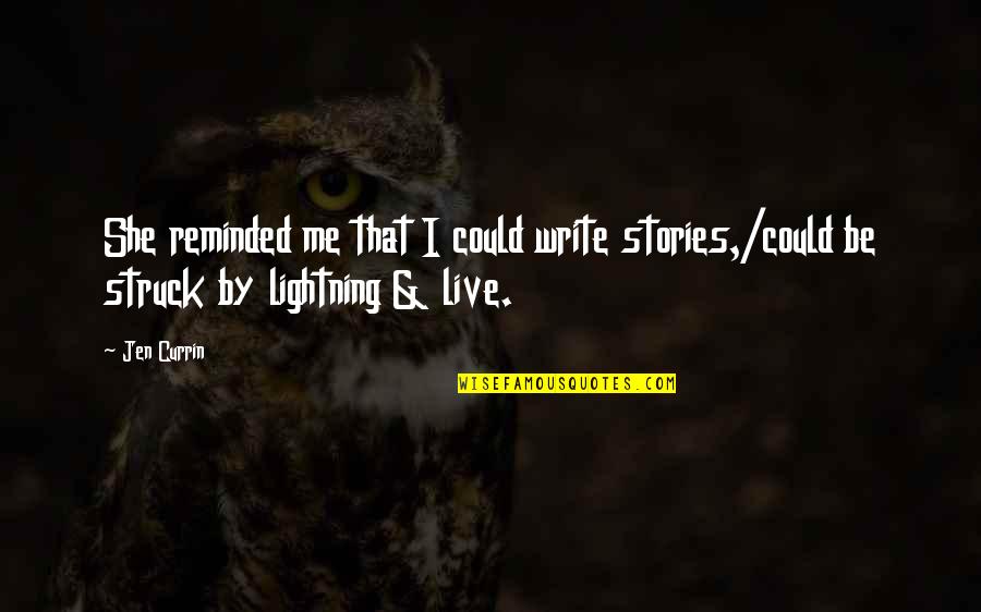 Potter Quote Quotes By Jen Currin: She reminded me that I could write stories,/could