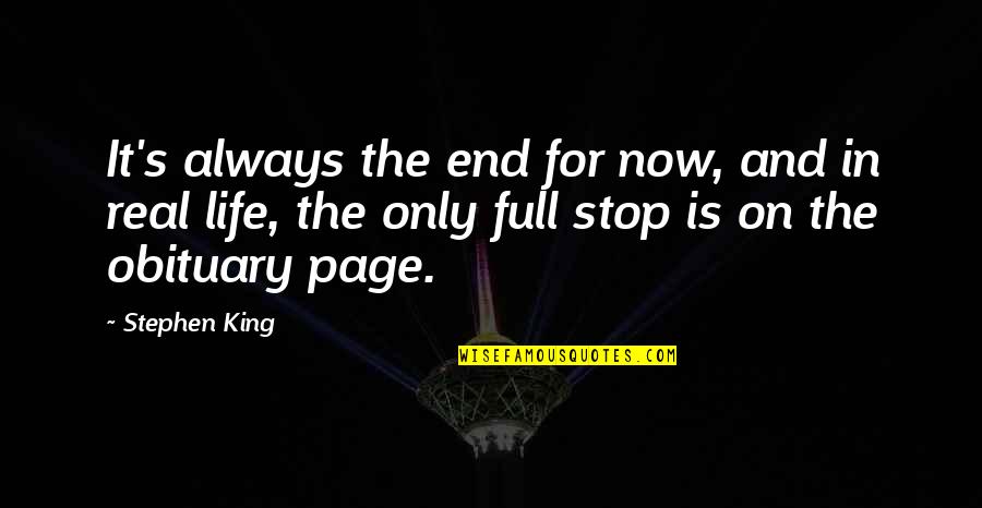 Potter Quote Quotes By Stephen King: It's always the end for now, and in