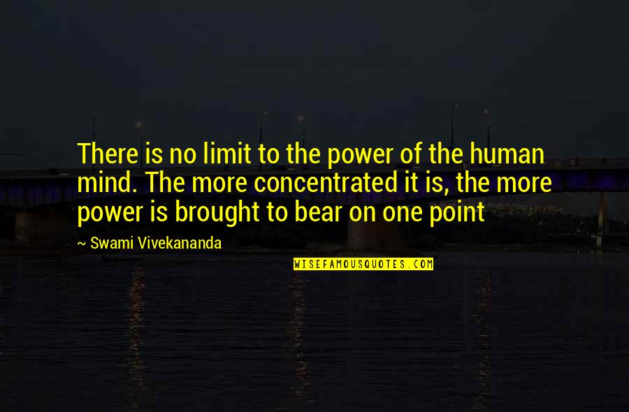 Power Of Human Mind Quotes By Swami Vivekananda: There is no limit to the power of