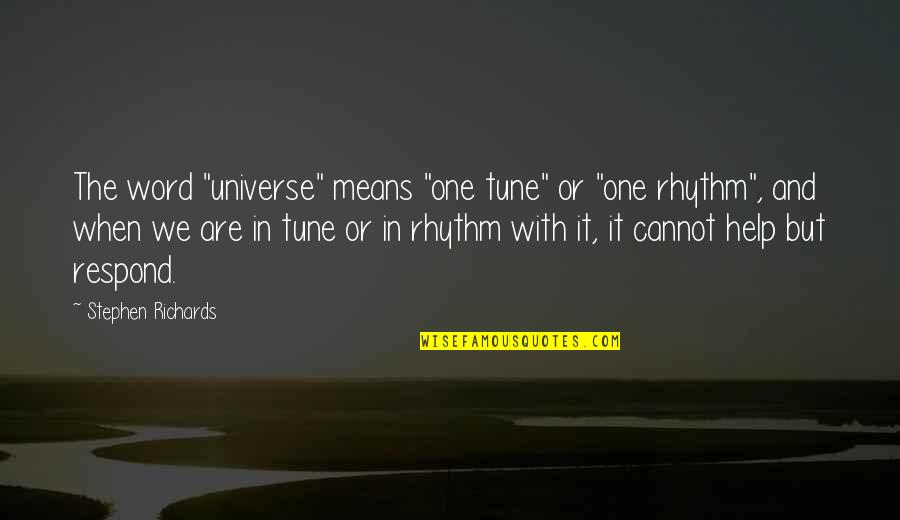 Power Of One Word Quotes By Stephen Richards: The word "universe" means "one tune" or "one