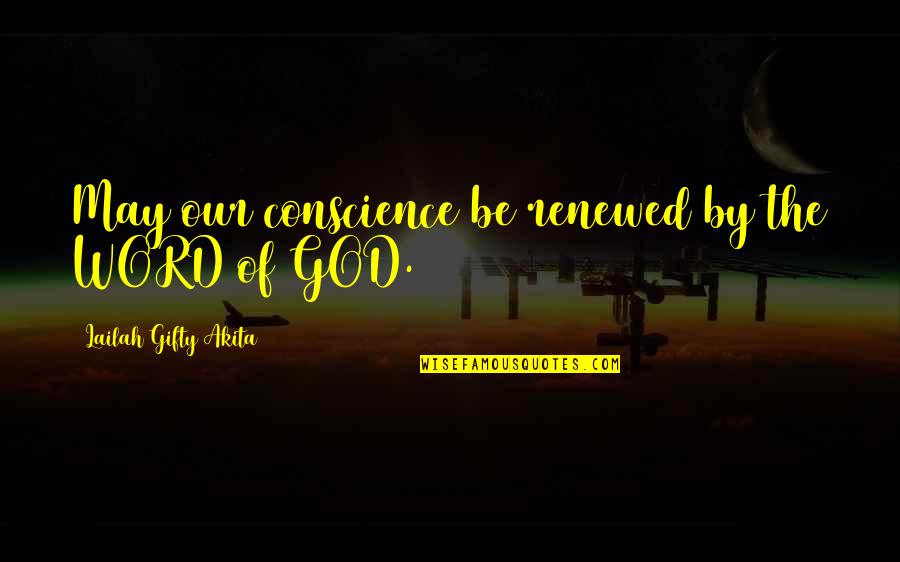 Power Of Words Quotes By Lailah Gifty Akita: May our conscience be renewed by the WORD