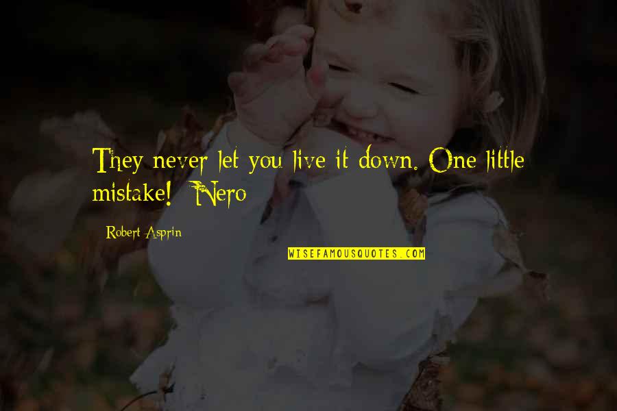 Poyo Quotes By Robert Asprin: They never let you live it down. One