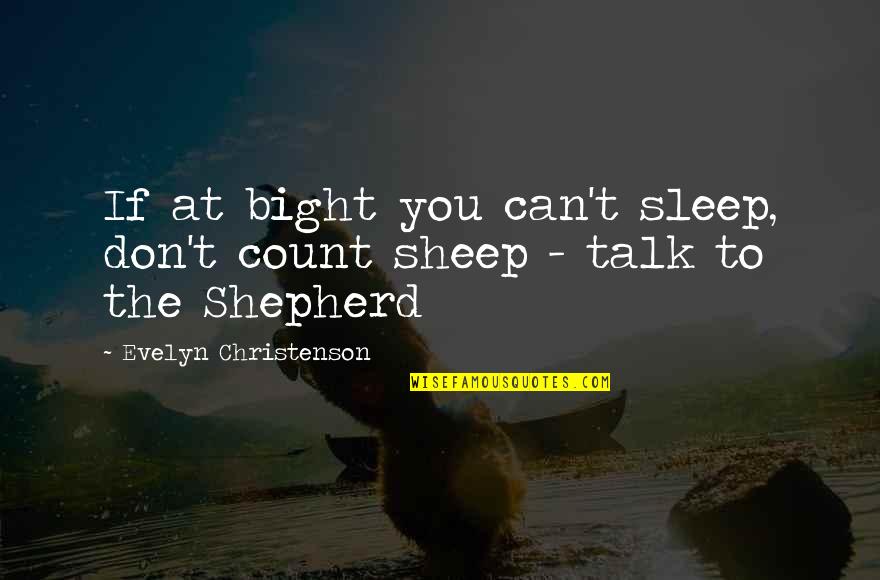 Pozostawieni Quotes By Evelyn Christenson: If at bight you can't sleep, don't count