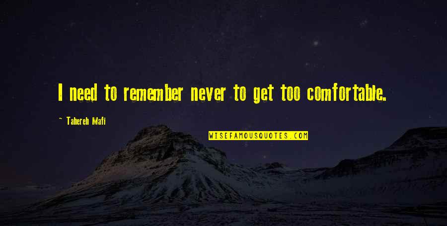 Pradelli Homes Quotes By Tahereh Mafi: I need to remember never to get too