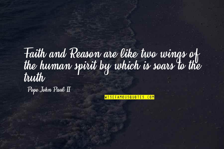 Pranesh Jokes Quotes By Pope John Paul II: Faith and Reason are like two wings of