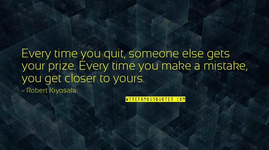 Pratiwi Novianthy Quotes By Robert Kiyosaki: Every time you quit, someone else gets your