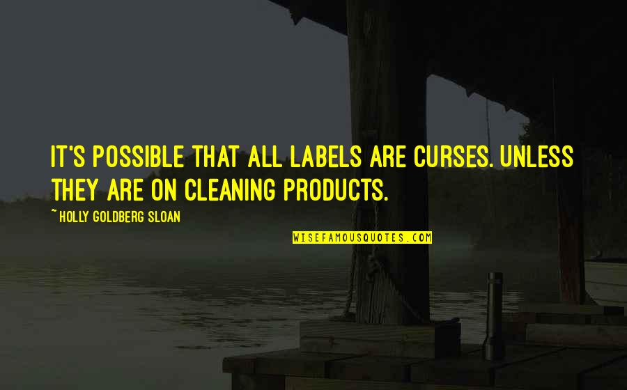 Pray For Miracles Quotes By Holly Goldberg Sloan: It's possible that all labels are curses. Unless