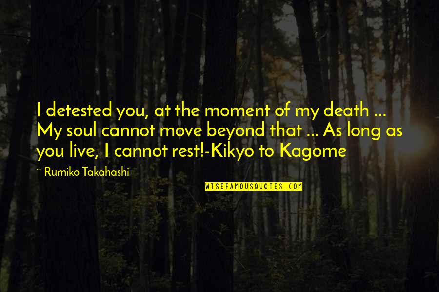 Prayer And Revival Quotes By Rumiko Takahashi: I detested you, at the moment of my