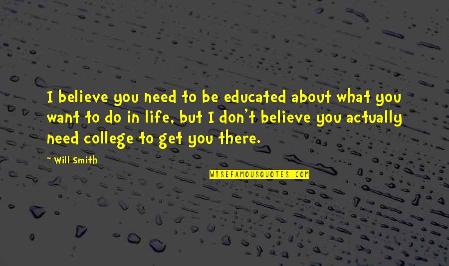 Prayer From Howard Thurman Quotes By Will Smith: I believe you need to be educated about