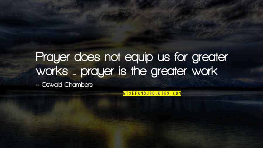 Prayer Is The Greater Work Quotes: top 12 famous quotes about Prayer Is ...