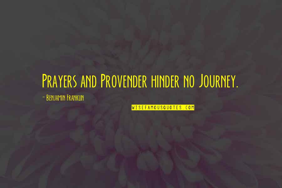 Prayers And Quotes By Benjamin Franklin: Prayers and Provender hinder no Journey.