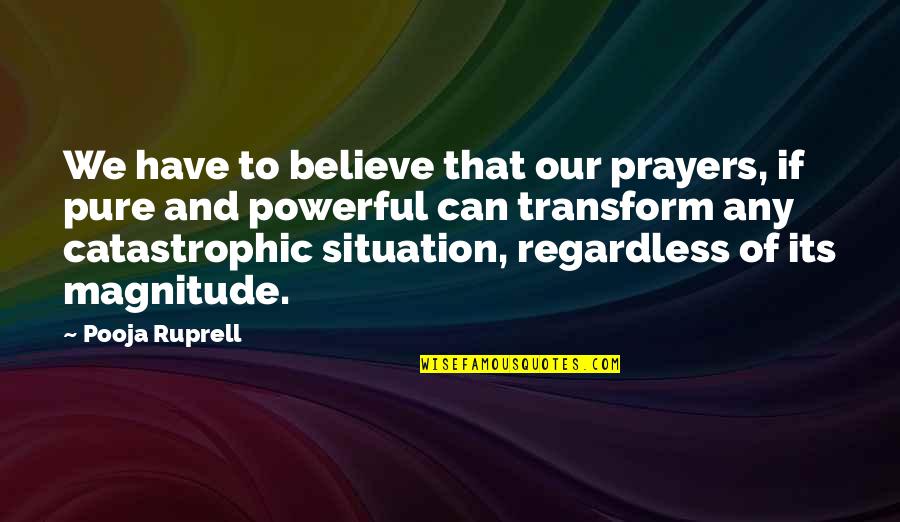 Prayers And Quotes By Pooja Ruprell: We have to believe that our prayers, if