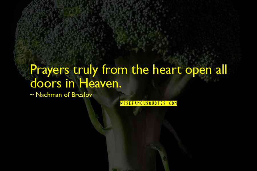 Prayers Of The Heart Quotes By Nachman Of Breslov: Prayers truly from the heart open all doors