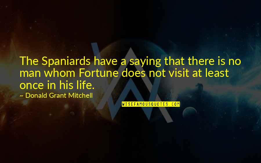 Pre Plantera Quotes By Donald Grant Mitchell: The Spaniards have a saying that there is