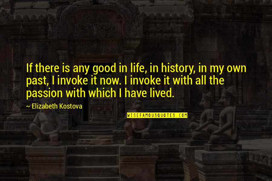 Precavido Translation Quotes By Elizabeth Kostova: If there is any good in life, in