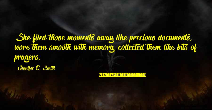 Precious Memory Quotes By Jennifer E. Smith: She filed those moments away like precious documents,