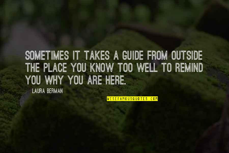 Predawn Hour Quotes By Laura Berman: Sometimes it takes a guide from outside the