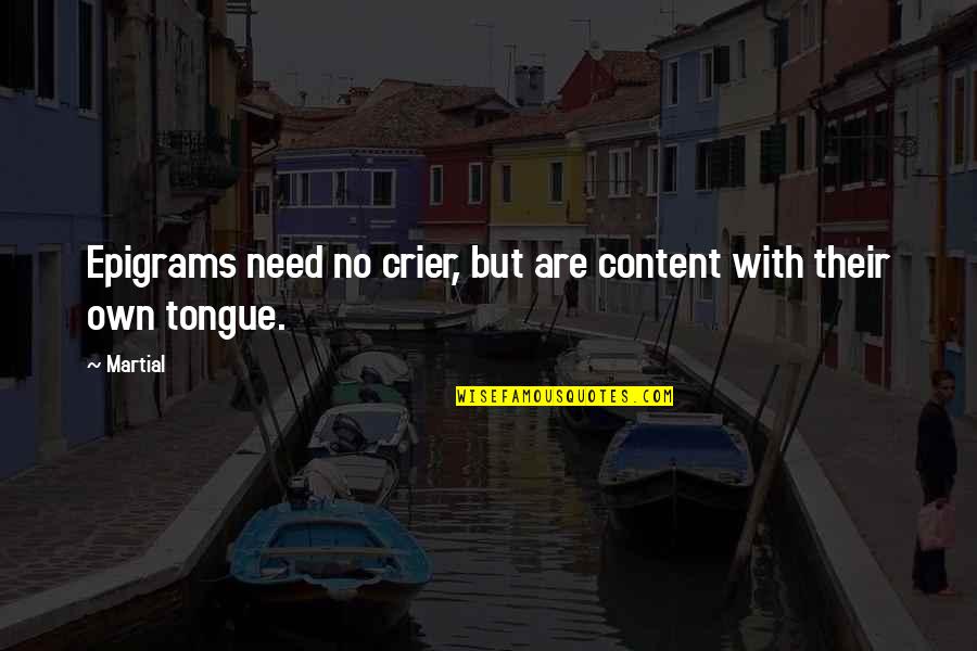 Preferans Pravila Quotes By Martial: Epigrams need no crier, but are content with