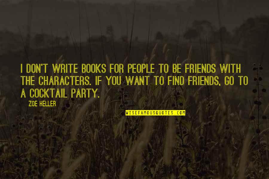 Prelutsky Books Quotes By Zoe Heller: I don't write books for people to be
