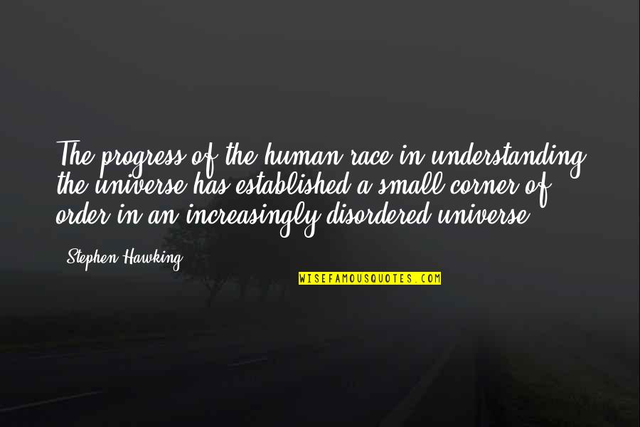 Premenstrual Discharge Quotes By Stephen Hawking: The progress of the human race in understanding