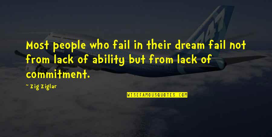 Preobrazhensky And Semyonovsky Quotes By Zig Ziglar: Most people who fail in their dream fail