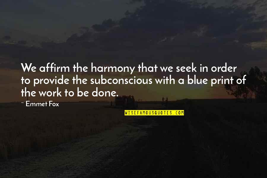 Prepiske Sare Quotes By Emmet Fox: We affirm the harmony that we seek in