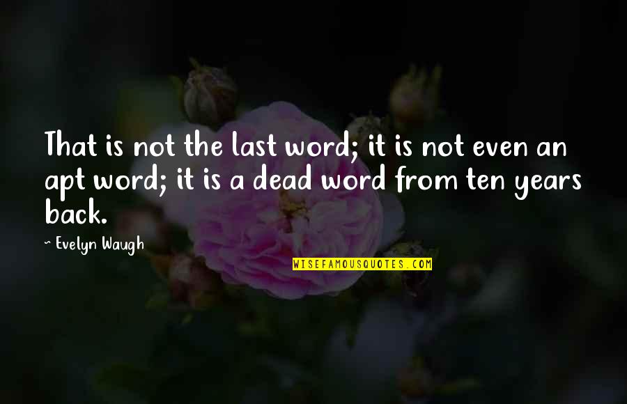 Prepotente In English Quotes By Evelyn Waugh: That is not the last word; it is