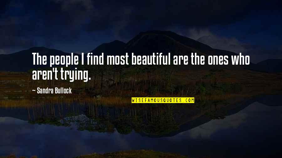 Preserving Freedom Quotes By Sandra Bullock: The people I find most beautiful are the