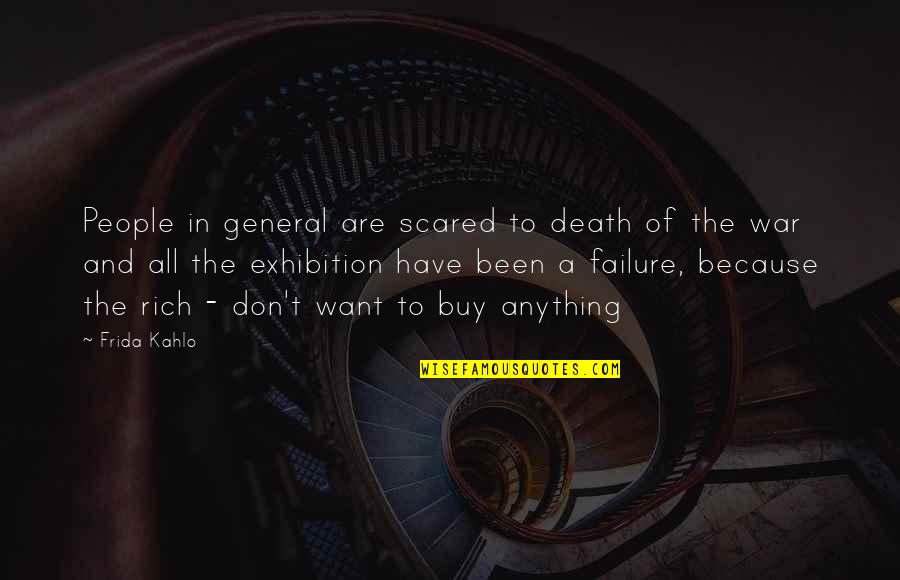 Pression Arterielle Quotes By Frida Kahlo: People in general are scared to death of