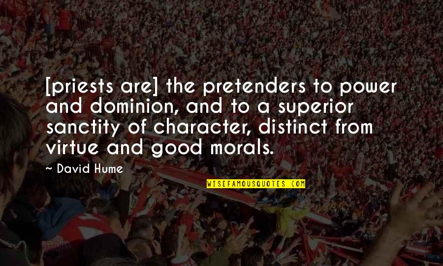 Pretenders Quotes By David Hume: [priests are] the pretenders to power and dominion,