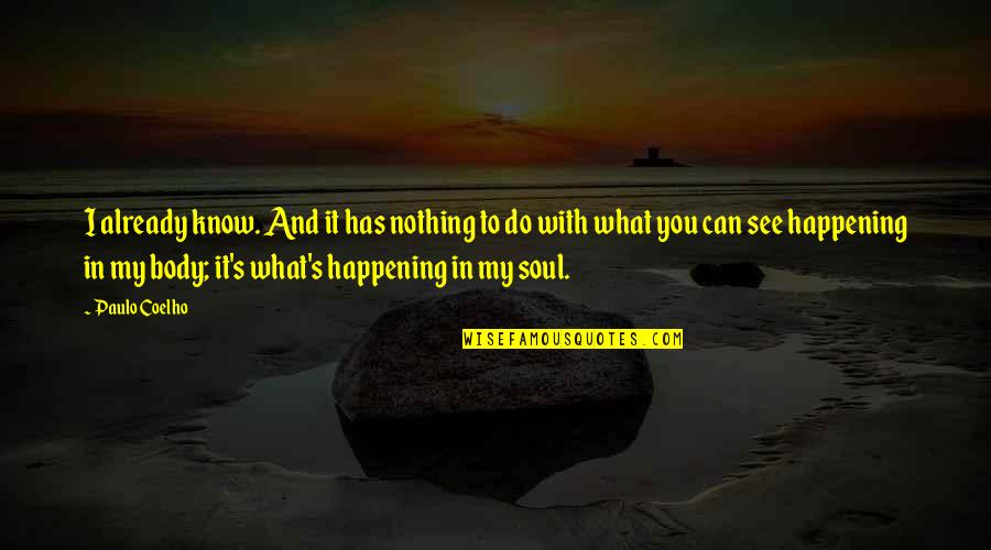 Pretty Shakespeare Quotes By Paulo Coelho: I already know. And it has nothing to