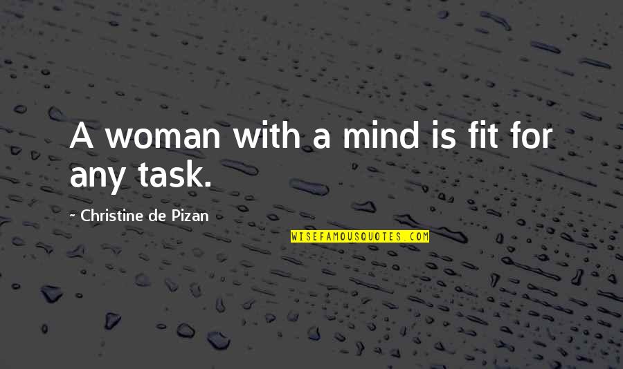 Pretzell M M Quotes By Christine De Pizan: A woman with a mind is fit for