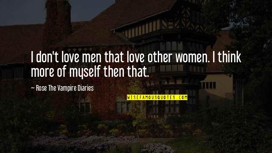 Priests Of Mars Quotes By Rose The Vampire Diaries: I don't love men that love other women.