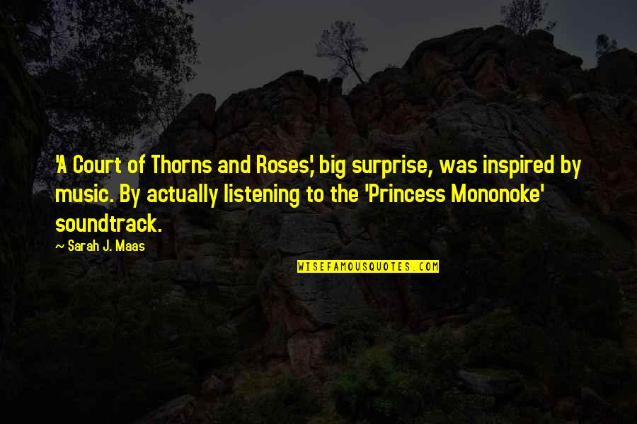 Princess Mononoke Quotes By Sarah J. Maas: 'A Court of Thorns and Roses,' big surprise,