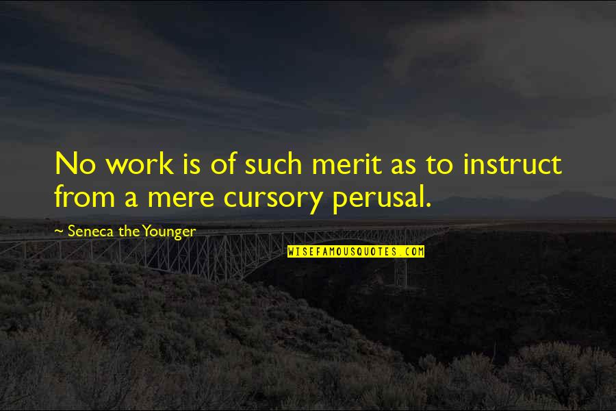 Prisiones De California Quotes By Seneca The Younger: No work is of such merit as to