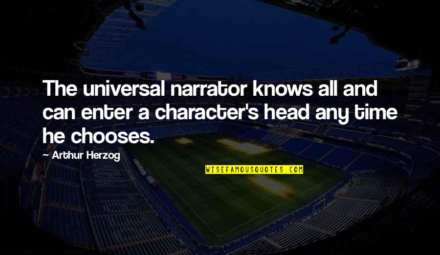 Pristas Construction Quotes By Arthur Herzog: The universal narrator knows all and can enter