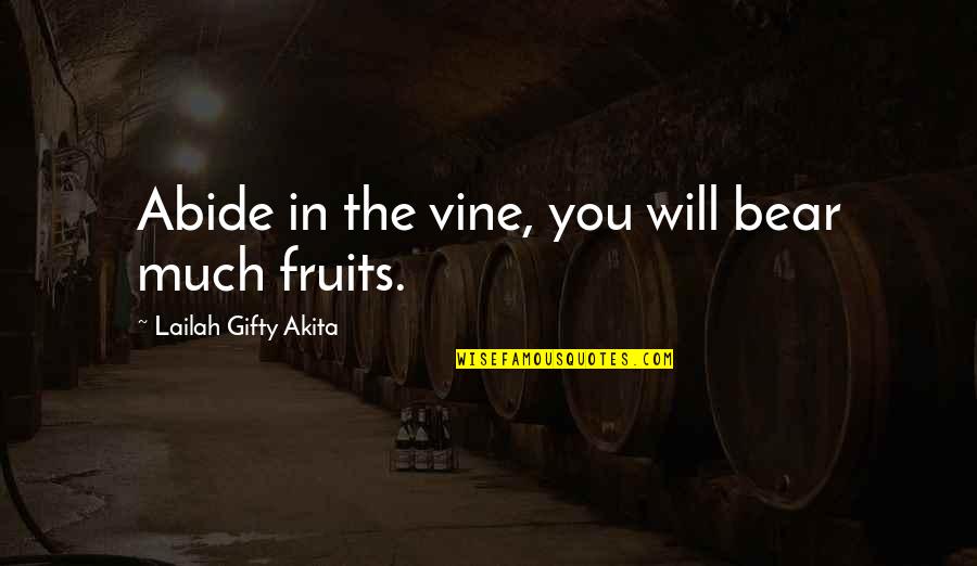 Privacy In Marriage Quotes By Lailah Gifty Akita: Abide in the vine, you will bear much