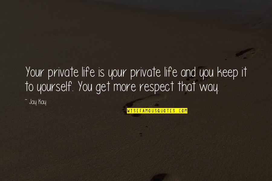 Private Life Quotes By Jay Kay: Your private life is your private life and