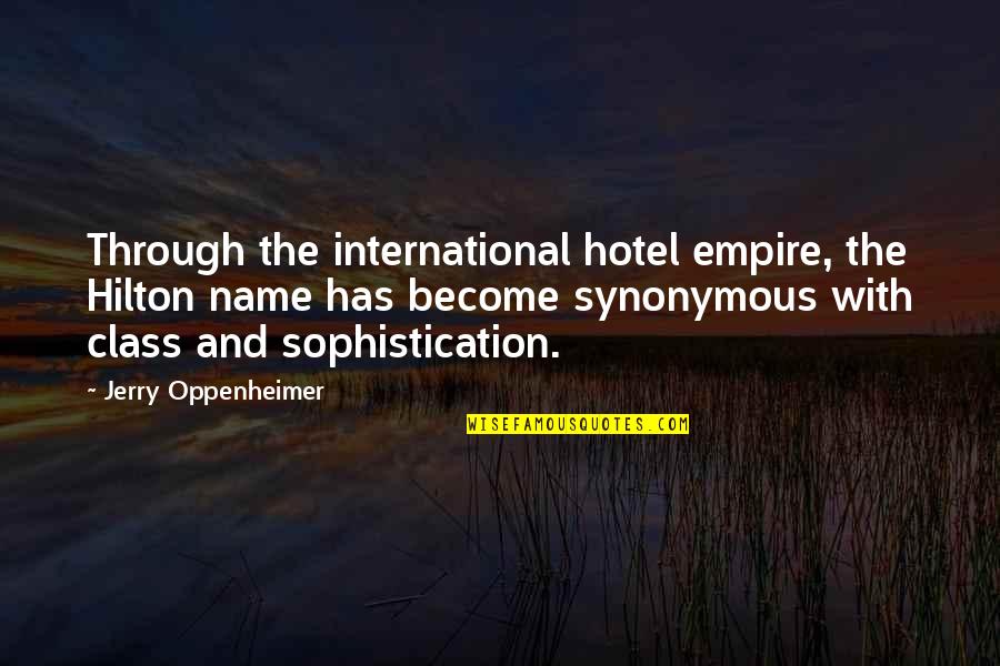 Pro Anorexia Inspirational Quotes By Jerry Oppenheimer: Through the international hotel empire, the Hilton name