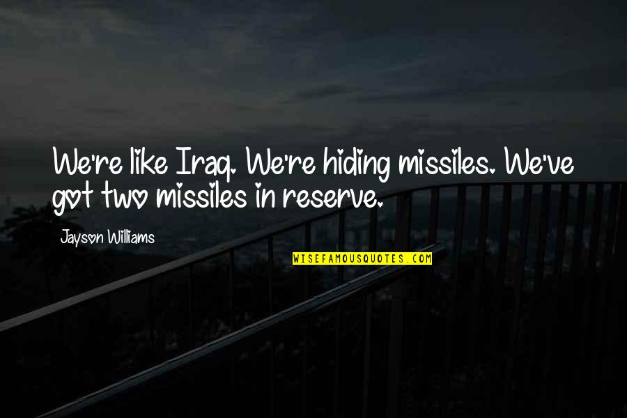 Problemen Met Quotes By Jayson Williams: We're like Iraq. We're hiding missiles. We've got