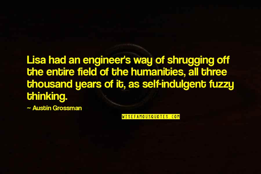 Prodded Crossword Quotes By Austin Grossman: Lisa had an engineer's way of shrugging off