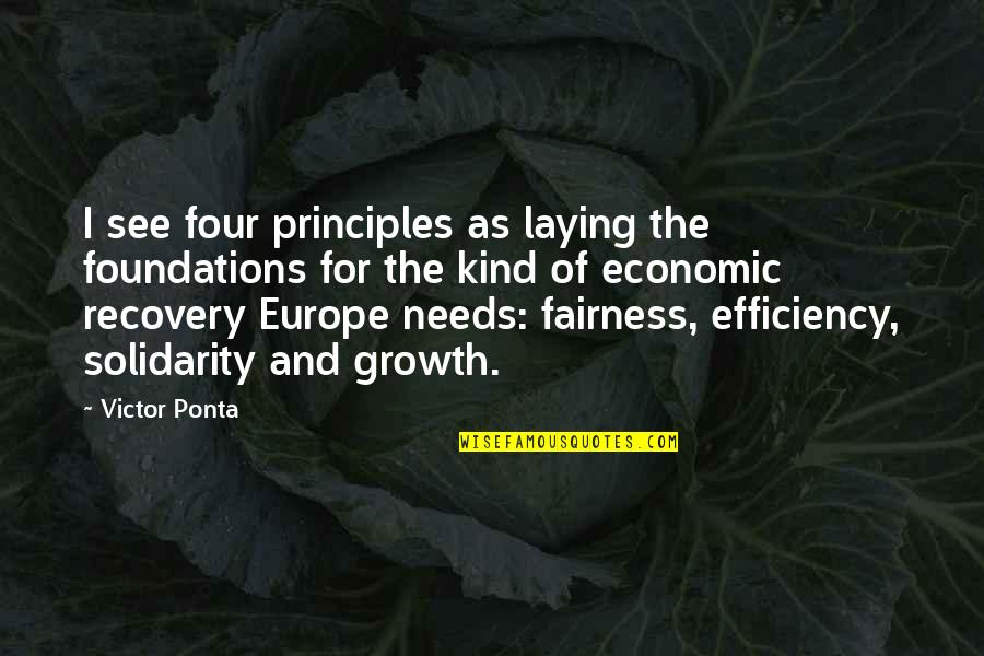 Produced In Association Quotes By Victor Ponta: I see four principles as laying the foundations