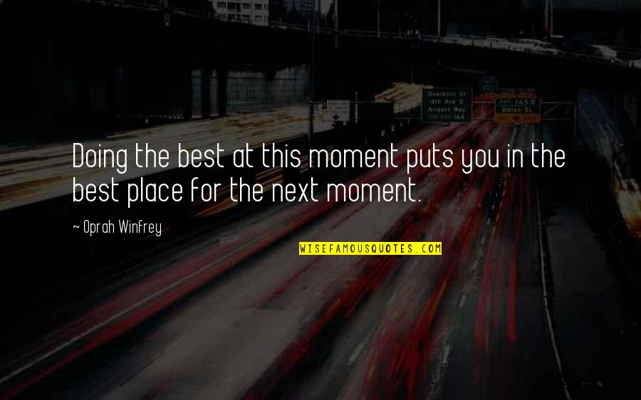 Productized Quotes By Oprah Winfrey: Doing the best at this moment puts you