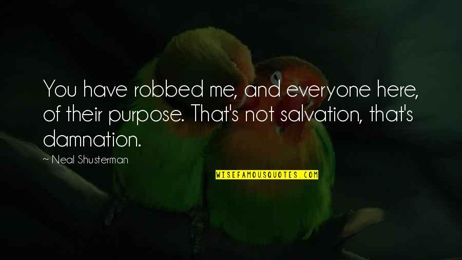 Professor Petrovsky Rounders Quotes By Neal Shusterman: You have robbed me, and everyone here, of