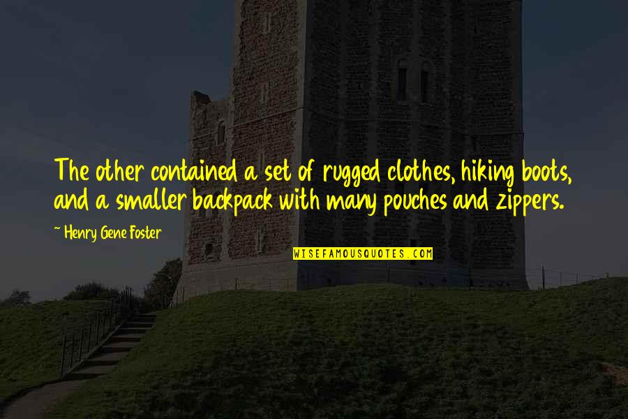 Profumo Scandal Of 1963 Quotes By Henry Gene Foster: The other contained a set of rugged clothes,