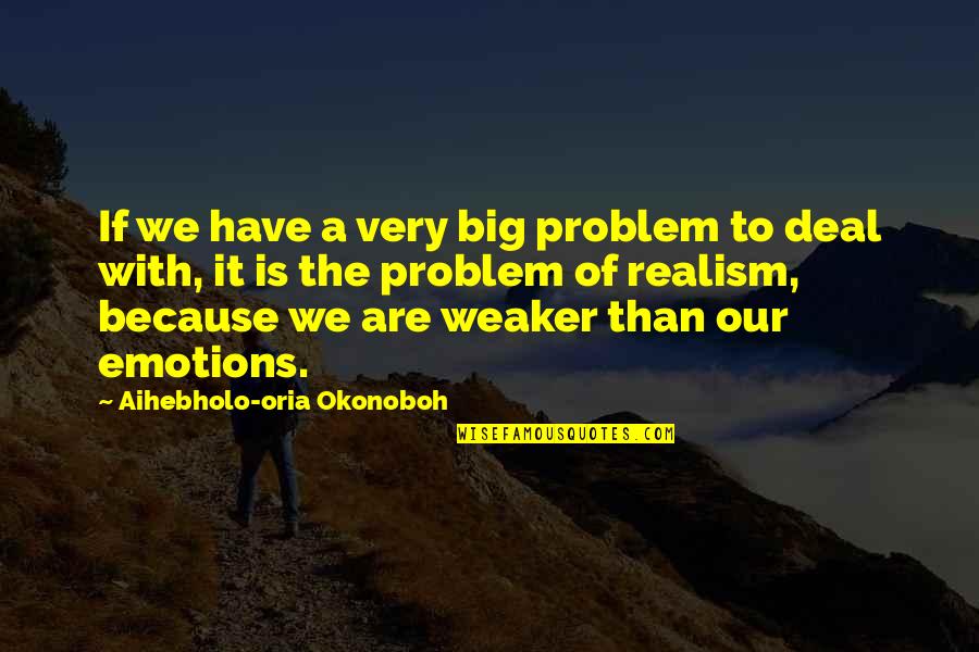 Project Rosie Quotes By Aihebholo-oria Okonoboh: If we have a very big problem to